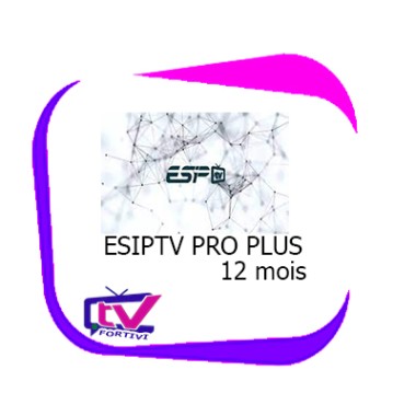 ESIPTV PRO PLUS ABONNEMENT 12MOIS